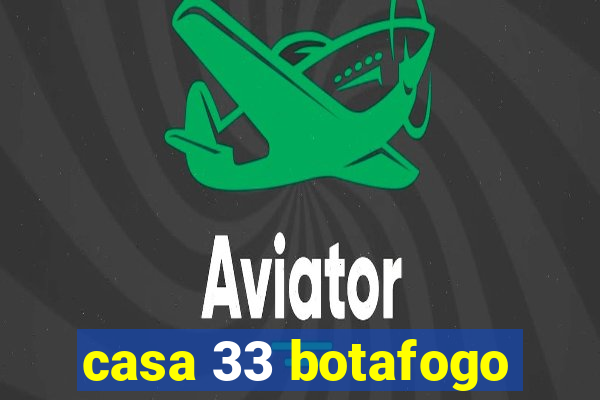 casa 33 botafogo